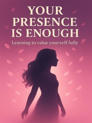 cover image of Your Presence is Enough